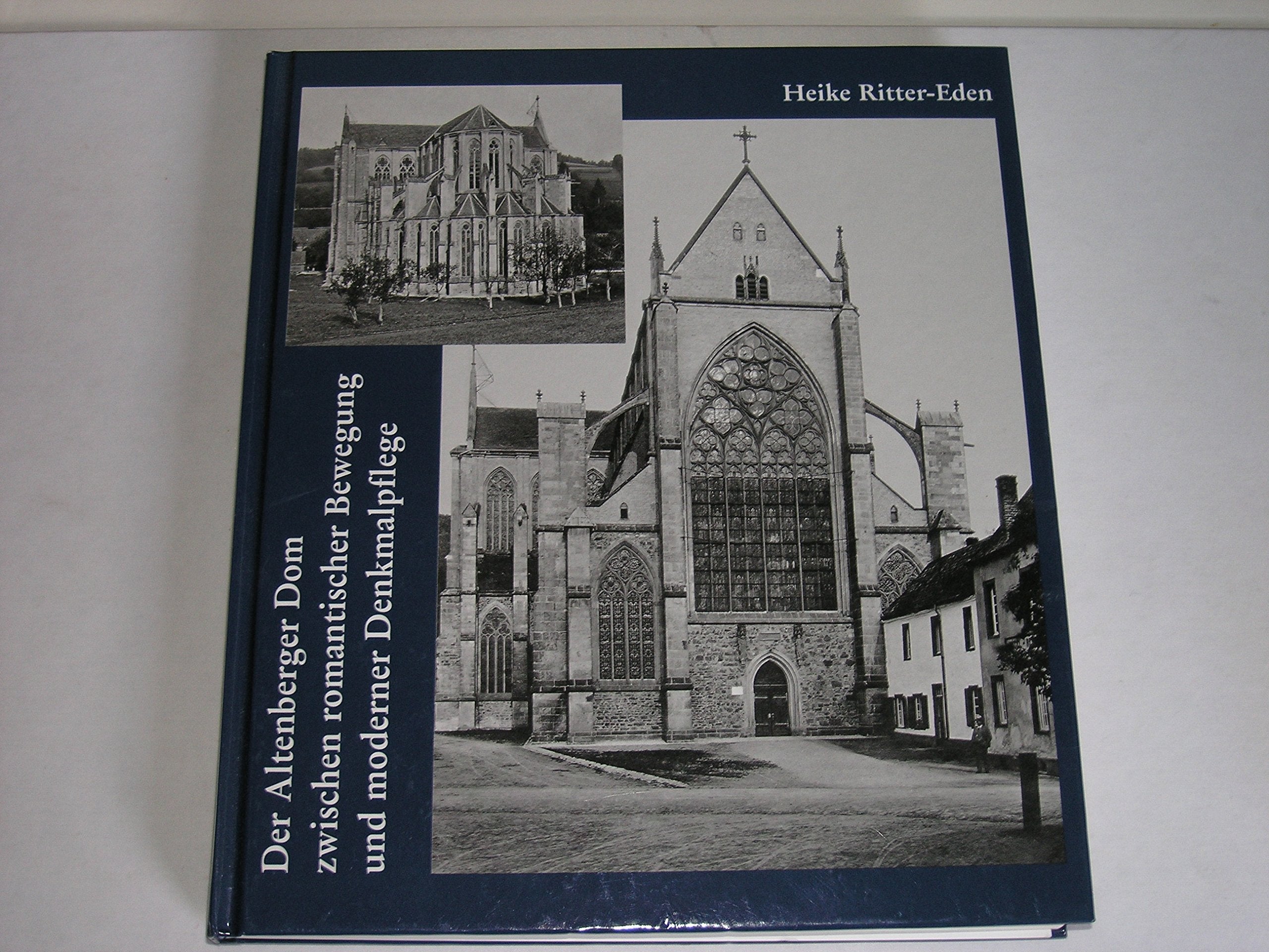 Der Altenberger Dom zwischen romantischer Bewegung und moderner Denkmalpflege: Die Restaurierungen von 1815 bis 1915 (Veröffentlichungen des Altenberger Dom-Vereins) Architecture
