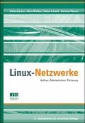 Linux Netzwerke. Aufbau, Administration, Sicherung Books