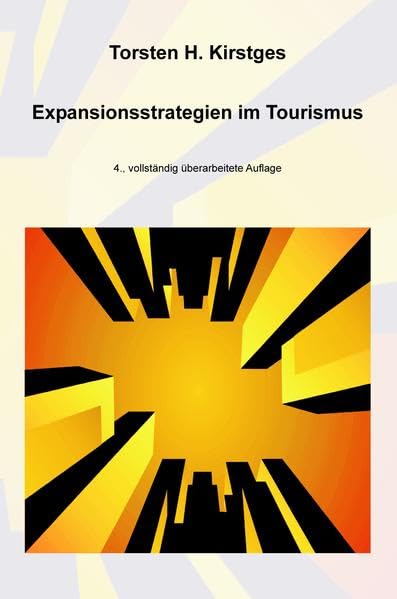 Expansionsstrategien im Tourismus: Marktanalyse und Strategiebausteine, unter besonderer Berücksichtigung mittelständischer Reiseveranstalter Law