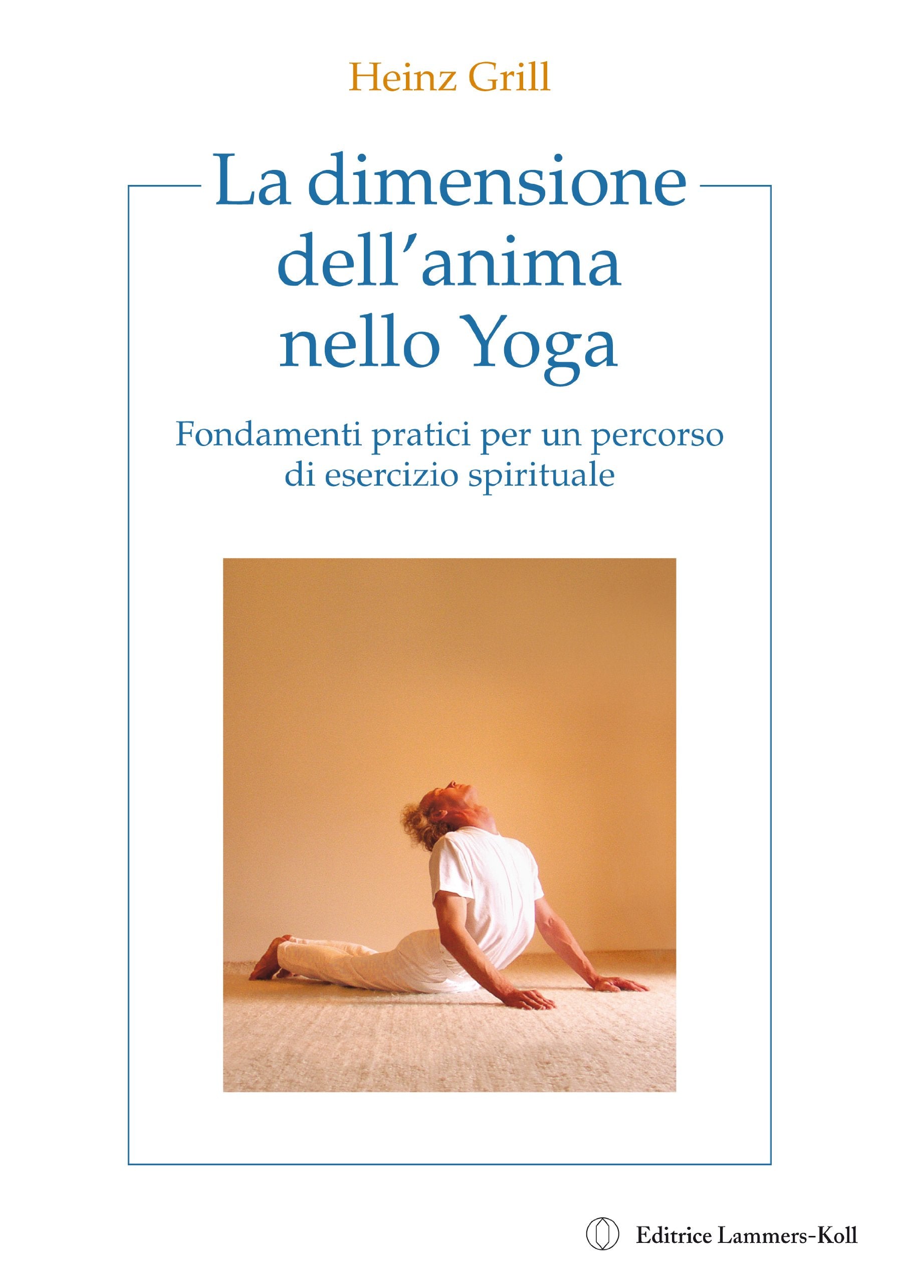 La dimensione dell´anima nello Yoga: Fondamenti pratici per un percorso di esercizio spirituale book