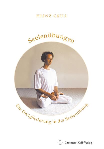 Seelenübungen - Die Dreigliederung in der Seelenübung Religion & Esotericism