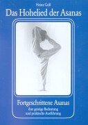 Das Hohelied der Asanas: Fortgeschrittene Asanas - ihre geistige Bedeutung und praktische Ausführung Lifestyle