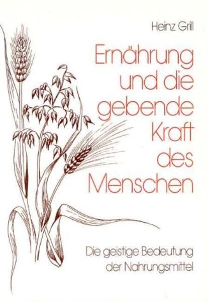 Ernährung und die gebende Kraft des Menschen: Die geistige Bedeutung der Nahrungsmittel Medicine