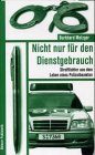Nicht nur für den Dienstgebrauch: Streiflichter aus dem Leben eines Polizeibeamten Personalities