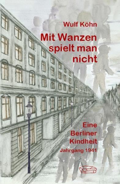 Mit Wanzen spielt man nicht: Eine Berliner Kindheit - Jahrgang 1941 Politics & Society