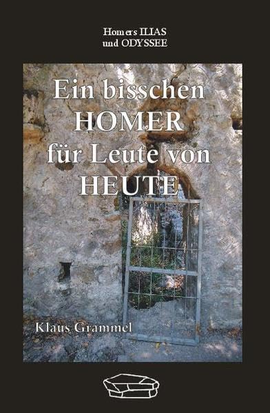 Ein bisschen Homer für Leute von heute: Homers Ilias und Odyssee - eine unterhaltsam-nachdenkliche Lektüre Fairy Tales & Legends