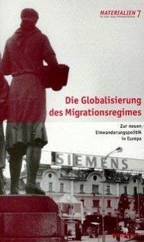 Die Modernisierung des Migrationsregimes: Zur neuen Einwanderungspolitik in Europa (Materialien für einen neuen Antiimperialismus) Books