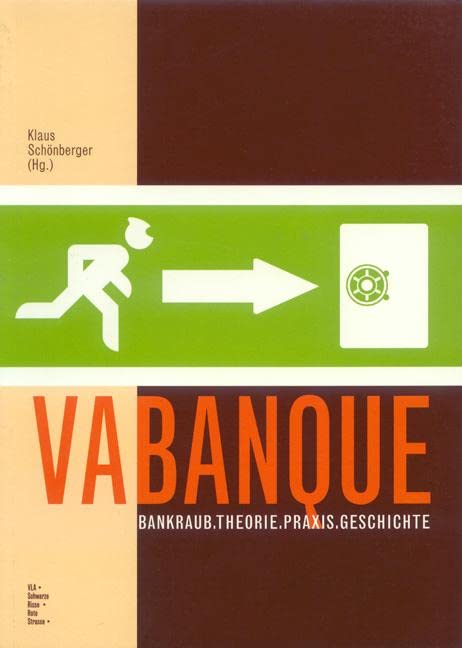 VaBanque. Bankraub - Theorie. Praxis. Geschichte Law