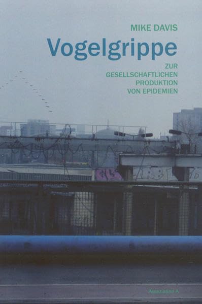Vogelgrippe: Zur gesellschaftlichen Produktion von Epidemien Medicine