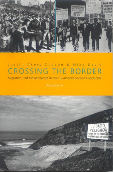 Crossing the Border: Migration und Klassenkampf in der US-amerikanischen Geschichte Politics & History