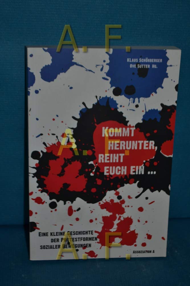 Kommt herunter, reiht euch ein...: Eine kleine Geschichte der Protestformen sozialer Bewegungen book