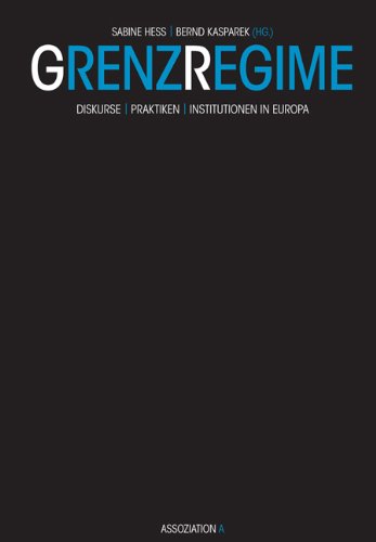 Grenzregime: Diskurse, Praktiken, Institutionen in Europa Law