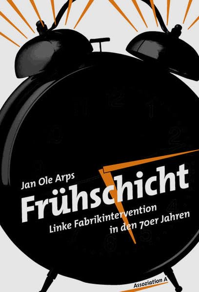 Frühschicht: Linke Fabrikintervention in den 70er Jahren Law
