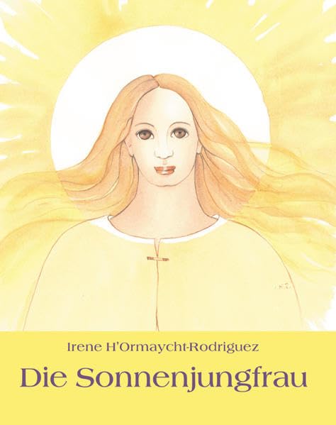 Die Sonnenjungfrau: Erzählung von der wundersamen Schöpfergabe Fairy Tales & Legends