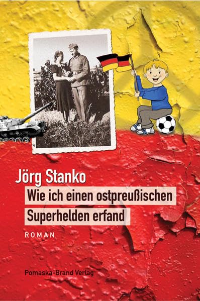Wie ich einen ostpreußischen Superhelden erfand Contemporary literature