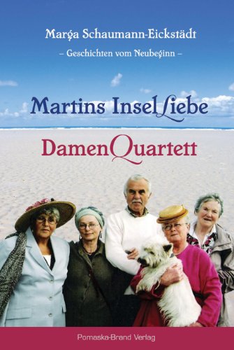 Martins Inselliebe / Damenquartett: Zwei Geschichten vom Neubeginn book