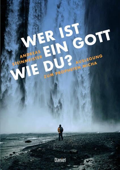 Wer ist ein Gott wie Du?: Auslegung zum Propheten Micha Religion & Esotericism
