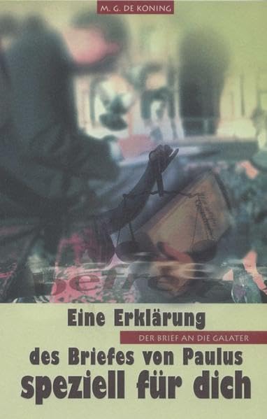 Der Brief an die Galater: Eine Auslegung speziell für dich Religion & Esotericism