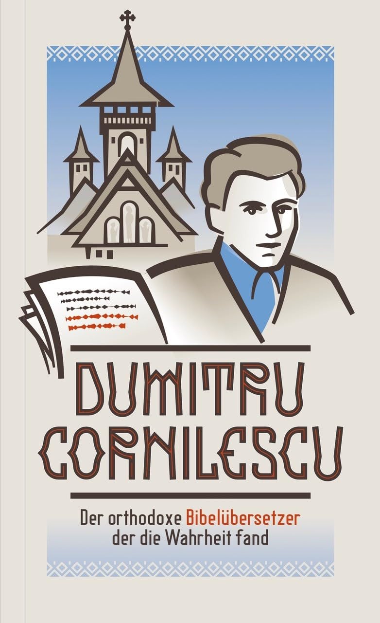 Dumitru Cornilescu: Der orthodoxe Bibelübersetzer, der die Wahrheit fand Books