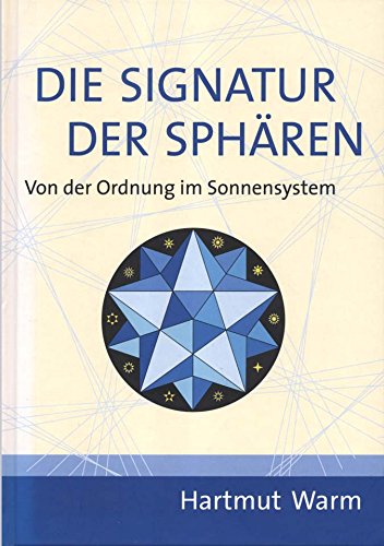 Die Signatur der Sphären. Von der Ordnung im Sonnensystem - Hartmut Warm book