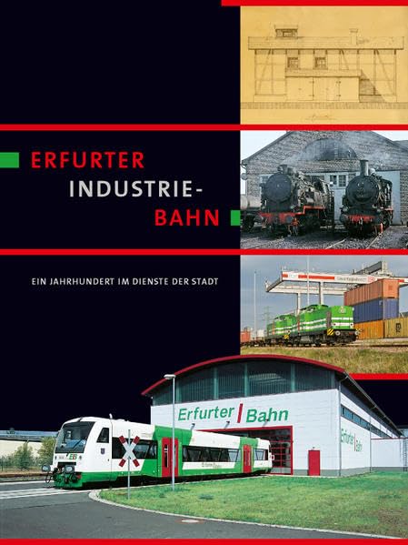 Erfurter Industriebahn: Ein Jahrhundert im Dienste der Stadt Natural Sciences
