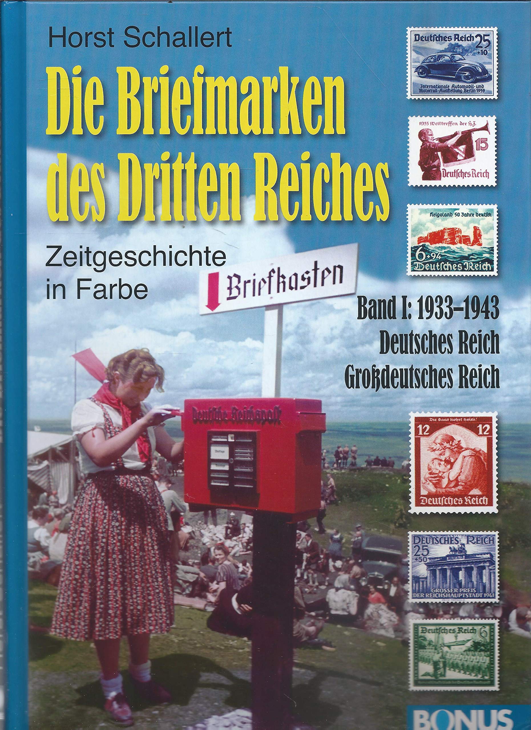 Die Briefmarken des Dritten Reiches: Band 1: 1933-1942 Politics & History