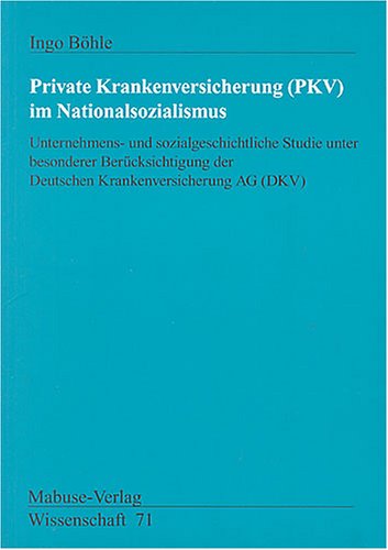 Private Krankenversicherung (PKV) im Nationalsozialismus Medicine