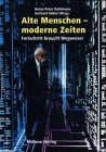 Alte Menschen - moderne Zeiten: Fortschritt braucht Wegweiser Medicine