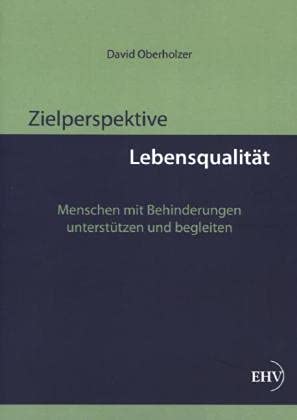 Zielperspektive Lebensqualität. Eine Studie zur Lebenssituation von Menschen mit schwerer Behinderung im Heim - Monika Seifert book