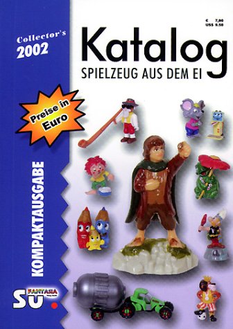 Collector's Katalog Spielzeug aus dem Ei - Internationale Version 2002: Kompaktausgabe Hobbies & Crafts