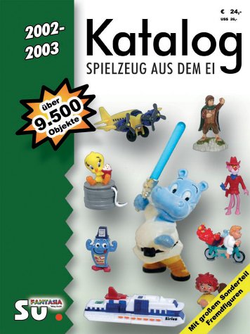 Katalog Spielzeug aus dem Ei 2002/2003: Katalog für Überraschungseierfiguren. Internationale Version Hobbies & Crafts