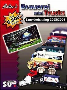 Molter's Mini Truck Sammlerkatalog 2003-2004: Katalog für Brauerei-, Gertränke- und Werbetrucks Hobbies & Crafts