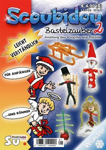 Scoubidou - Bastelzauber 2 - Winterausgabe: Anleitung zum Knüpfen und Flechten: Anleitung zum Knüpfen und Flechten. Leicht verständlich, für Anfänger und Könner Non-fiction