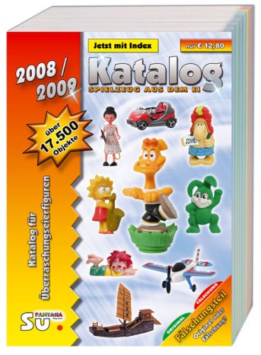 Katalog Spielzeug aus dem Ei 2008/2009 - Katalog für Überraschungseierfiguren Hobbies & Crafts