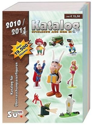 Katalog Spielzeug aus dem Ei 2010/2011: Katalog für Überraschungseierfiguren Hobbies & Crafts