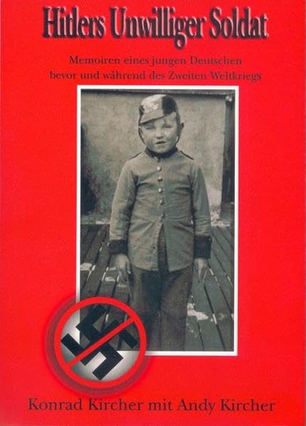 Hitlers unwilliger Soldat: Memoiren eines jungen Deutschen bevor und während des Zweiten Weltkriegs Books