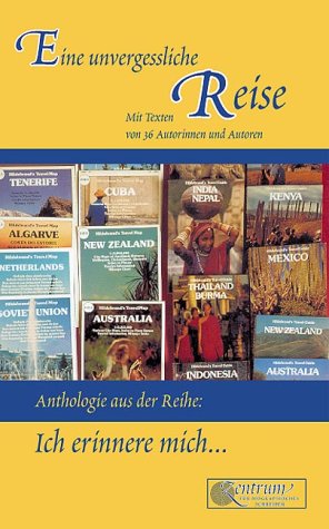 Ich erinnere mich... - Eine unvergessliche Reise. Anthologie des Zentrums für Biographisches Schreiben Science Books