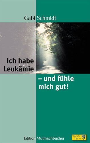 Ich habe Leukämie - und fühle mich gut Memories