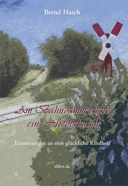 Am Bahndamm stand ein Fliederbusch: Erinnerungen an eine glückliche Kindheit Personalities