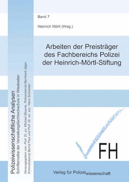 Arbeiten der Preisträger des Fachbereichs Polizei der Heinrich-Mörtl-Stiftung Law