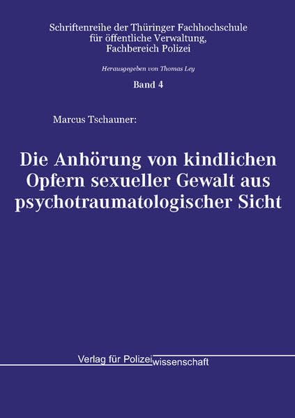 Die Anhörung von kindlichen Opfern sexueller Gewalt aus psychotraumatologischer Sicht Law