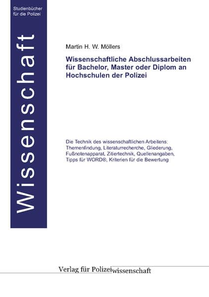 Wissenschaftliche Abschlussarbeiten für Bachelor, Master oder Diplom an Hochschulen der Polizei: Die Technik des wissenschaftlichen Arbeitens: ... Tipps für WORD®, Kriterien für die Bewertung book