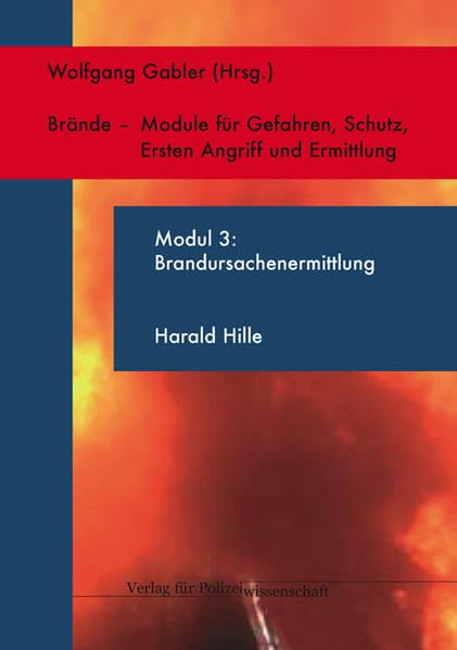 Brandursachen - Module für Gefahren, Schutz, Ersten Angriff und Ermittlung / Brandursachenermittlung - Modul 3 Business & Technology