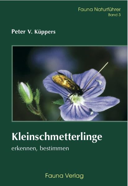 Kleinschmetterlinge: erkennen, bestimmen (Fauna Naturführer) Natural Sciences
