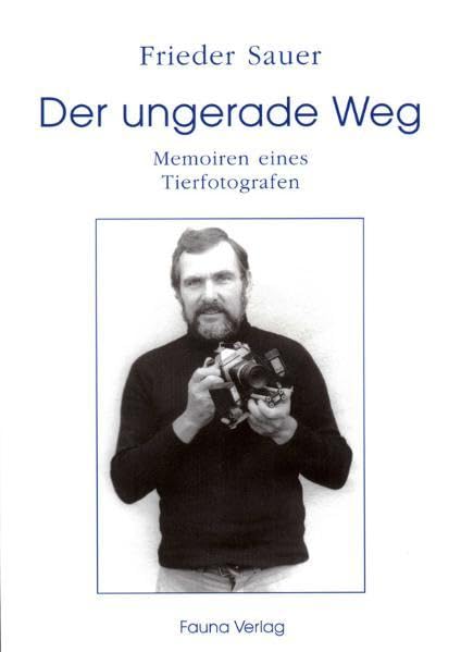 Der Ungerade Weg: Memoiren eines Tierfotografen Science