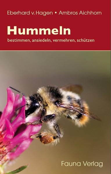 Hummeln: bestimmen, ansiedeln, vermehren, schützen Natural Sciences
