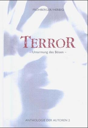 Terror: Umarmung des Bösen: Umarmung des Bösen. 39 Stories zum Thema Terror von 39 Autoren Fiction Books
