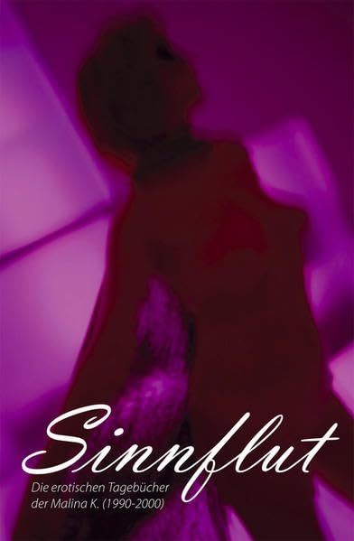 Sinnflut - Die erotischen Tagebücher der Malina K. (1990-2000) (Livre en allemand) Lifestyle