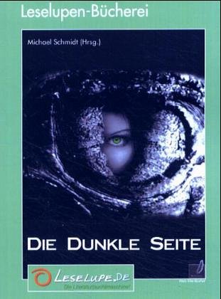 Leselupen-Bücherei: Die dunkle Seite: Anthologie: Krimi und Horror: Krimi und Horror. Anthologie Fiction