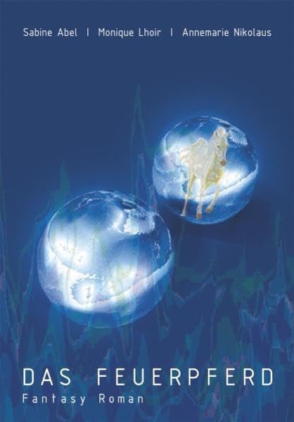 Das Feuerpferd: Fantasy Roman Historical Fiction